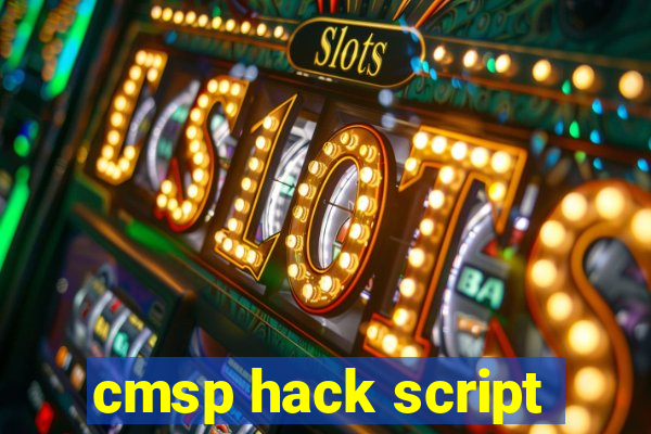 cmsp hack script